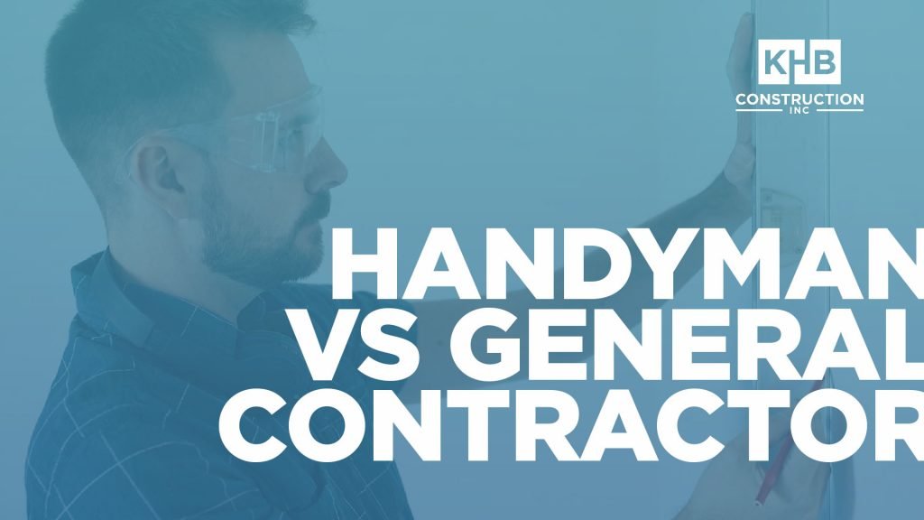 Handyman Vs General Contractor